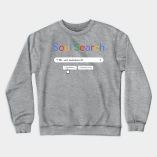 Soul Search Engine Crewneck Sweatshirt